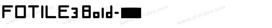 FOTILE3 Bold字体转换